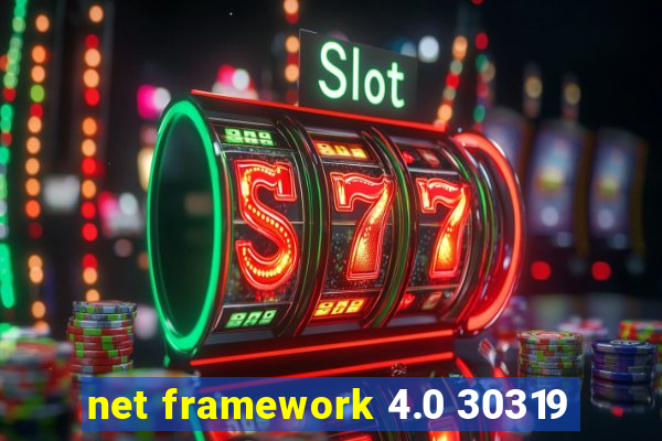 net framework 4.0 30319